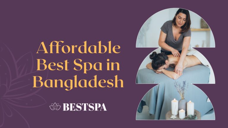 Affordable Best Spa in Bangladesh