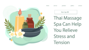 Thai Massage Spa Can Help You Relieve Stress and Tension