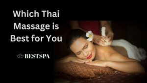 Which Thai Massage is Best for You